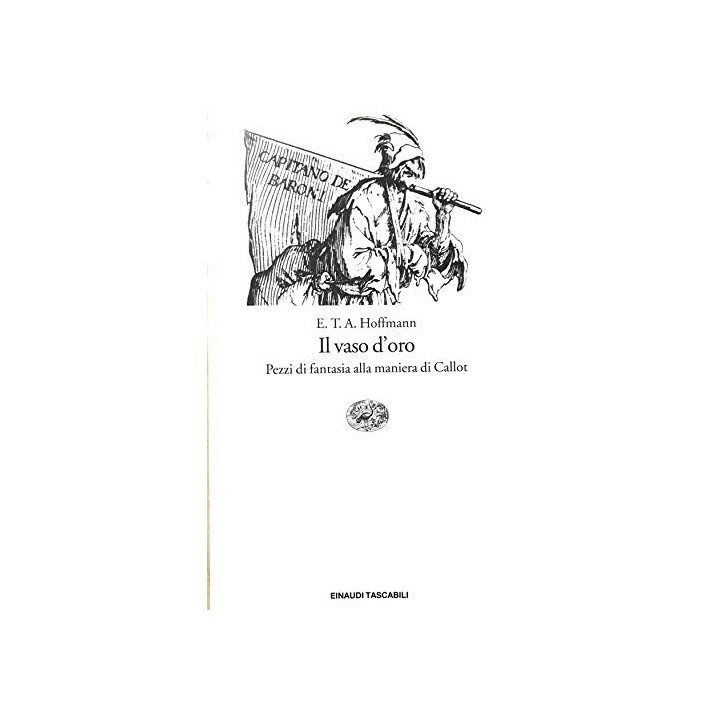 Il vaso d'oro. Pezzi di fantasia alla maniera di Callot: 280 (Einaudi tascabili)
